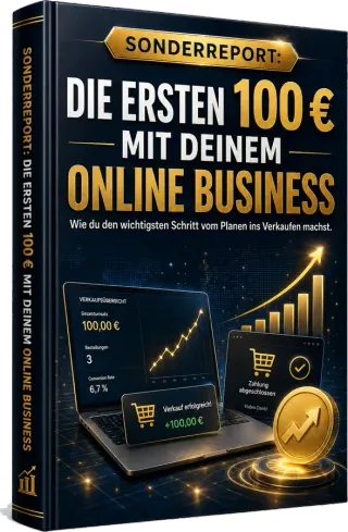Report: Die ersten 100 € mit deinem Online-Business