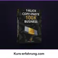 1-Klick Copy+Paste 100K Business: Meine ehrlichen Erfahrungen mit der Copy-Paste-Lösung