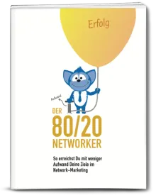 Der 80/20 Networker: Dein Weg zum Erfolg — überraschende Erfahrungen