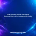 Konto auf den Cayman Islands Dein Diskretes Offshore Konto Ausserhalb der Eu Erfahrungen