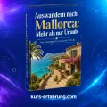 Auswandern nach Mallorca: Mehr als nur Urlaub