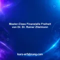 Master-Class Finanzielle Freiheit von Dr. Dr. Rainer Zitelmann