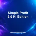 Simple Profit 5.0 KI Edition Test: Lohnt sich die KI-Gewinnmaschine?