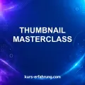 THUMBNAIL MASTERCLASS: Dein Weg zu besseren YouTube Thumbnails