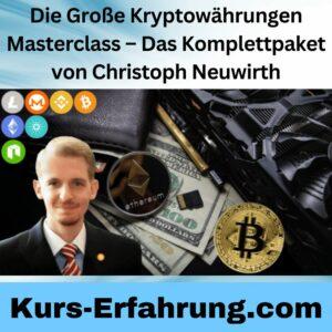 Die Große Kryptowährungen Masterclass – Das Komplettpaket von Christoph Neuwirth