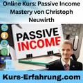 Online Kurs: Passive Income Mastery von Christoph Neuwirth